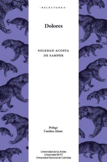 Maria Victoria Gonzalez, Carolina Alzate, Soledad Acosta de Samper - Dolores ( de la vida de un mujer ), E-bok