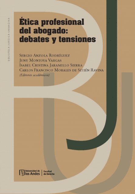 Carlos Francisco Morales de Setien Ravina, Isabel Cristina Jaramillo Sierra, Juny Montoya Vargas, Sergio Ivan Anzola Rodriguez - Ética profesional del abogado, E-bok
