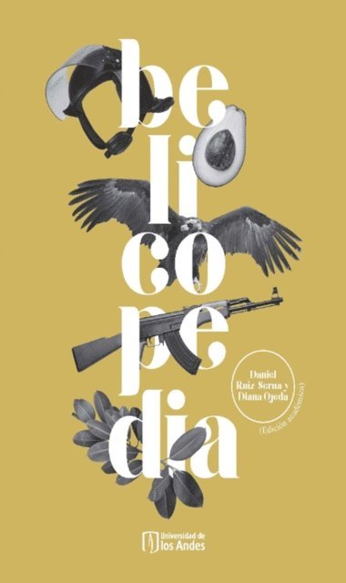 Diana Ojeda, Daniel Ruiz Serna - Belicopedia, E-bok