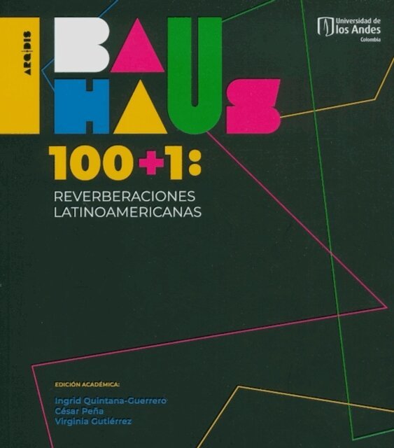 Virginia Gutierrez Jimenez, Cesar Augusto Pena Iguavita, Ingrid Quintana-Guerrero - Bauhaus 100+1, E-bok