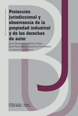Juan Francisco Ortega Díaz - Protección jurisdiccional y observancia de la propiedad industrial y de los derechos de autor, Häftad