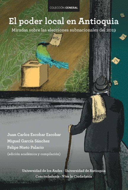 Felipe Nieto Palacio, Miguel Garcia Ramirez, Juan Carlos Escobar Escobar - El poder local en Antioquia. Miradas sobre las elecciones subnacionales del 2019, E-bok