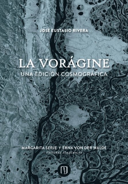 Erna Von der Walde, Margarita Serje, Jose Eustasio Rivera - La vorágine, E-bok