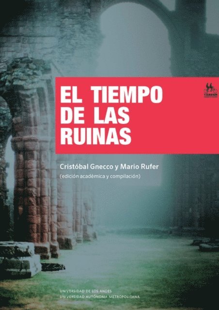 Mario Rufer, Cristobal Gnecco - El tiempo de las ruinas, E-bok