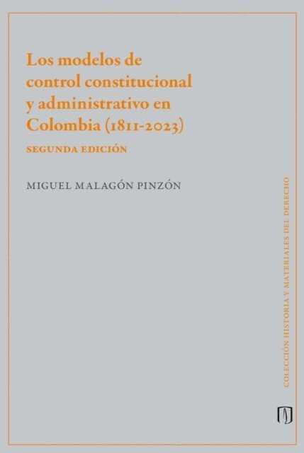 Miguel Malagon Pinzon - Los modelos de control constitucional y administrativo en Colombia (1811-2023), E-bok