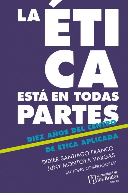 Didier Arnulfo Santiago Franco, Juny Montoya Vargas - La ética está en todas partes, E-bok