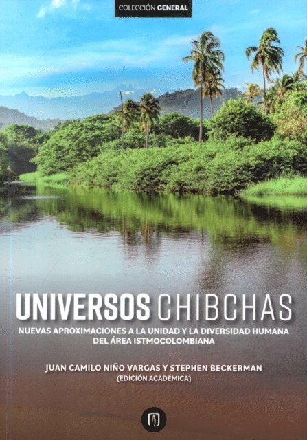 Stephen Beckerman, Juan Camilo Nino Vargas - Universos chibchas, E-bok