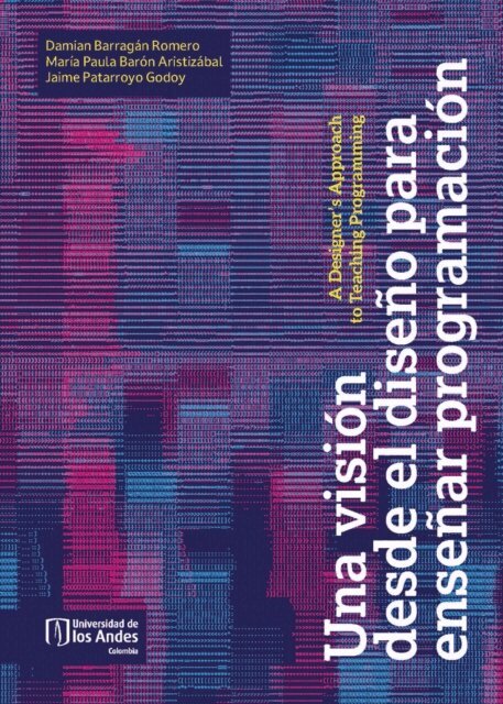 Jaime Patarroyo Godoy, Maria Paula Baron Aristizabal, Damian Barragan Romero - Una vision desde el diseno para ensenar programacion, E-bok. Tillgänglighet: Lägg i varukorg