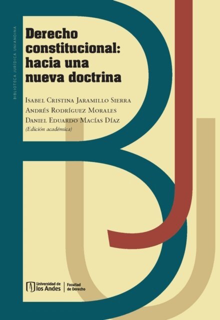 Daniel Eduardo Macias Diaz, Andres Rodriguez Morales, Isabel Cristina Jaramillo Sierra - Derecho constitucional hacia una nueva doctrina, E-bok