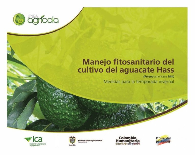 Instituto Colombiano Agropecuario, Instituto Colombiano Agropecuario - Manejo fitosanitario del cultivo del aguacate Hass (Persea americana Mill) medidas para la temporada invernal, E-bok