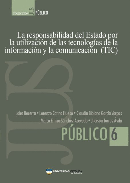 Jheison Torres, Marco Sanchez, Claudia Garcia, Lorenzo Cotino, Jairo Becerra - La responsabilidad del Estado por la utilización de las tecnologías de la información y la comunicación (TIC), E-bok