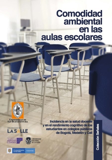 Olga Lucia Montoya Florez, Nelcy Echeverria Castro, Nataly Vanessa Echeverry, Luz Magnolia Tilano Vega, Luis Alberto Tafur Jimenez, Lucas Arango Diaz, Laura Catalina Sarmiento Miranda, Laura Rendon Gaviria, Jonathan Ochoa Villegas, Jairo Alberto Coronado Ruiz, Helmuth Ramos Calonge, Gustavo Alberto San Juan, Graciela Melisa Viegas, Carla Maria Zapata Rueda - Comodidad ambiental en aulas escolares, E-bok