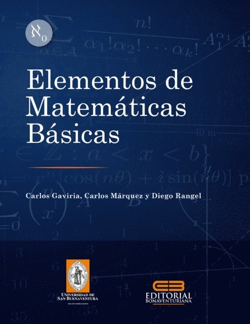 Diego Fernando Rangel Arciniegas, Carlos Alberto Marquez Fernandez, Carlos Gaviria Pena - Elementos de matemáticas básicas, E-bok