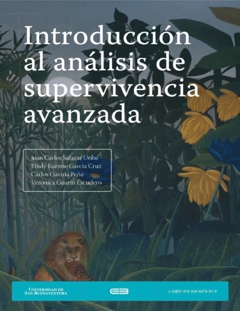 Veronica Guarin Escudero, Carlos Gaviria Pena, Ehidy Karime Garcia Cruz, Juan Carlos Salazar Uribe - Introducción al análisis de supervivencia avanzada, E-bok