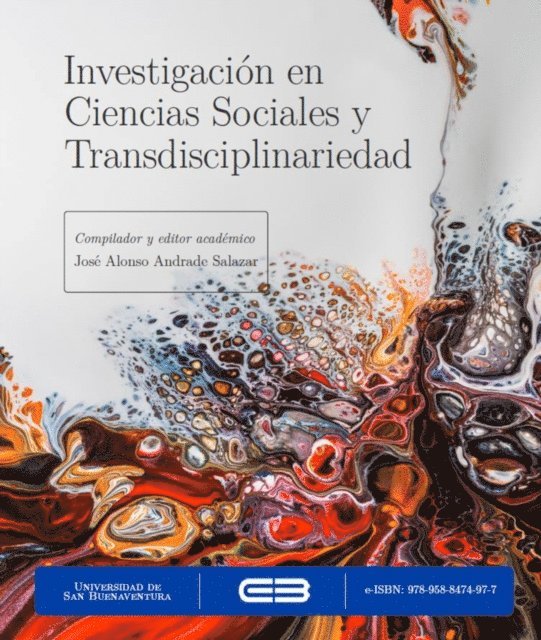 Jose Alonso Andrade, Alexandre Pomposo, Manuela Urrea, Carlos Cardona, Edgar Vanegas, Carlos Delgado, Ricardo Andrade, Roberto Rivera - Investigacion en ciencias sociales y transdisciplinariedad, E-bok