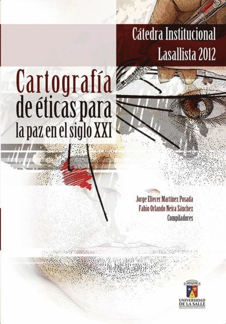 Fabio Orlando Neira Sanchez, Jorge Eliecer Martinez Posada - Cartografia de eticas para la paz en el siglo XXI, E-bok