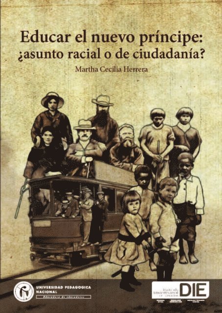 Martha Cecilia Herrera - Educar el nuevo príncipe: ¿asunto racial o de ciudadanía?, E-bok