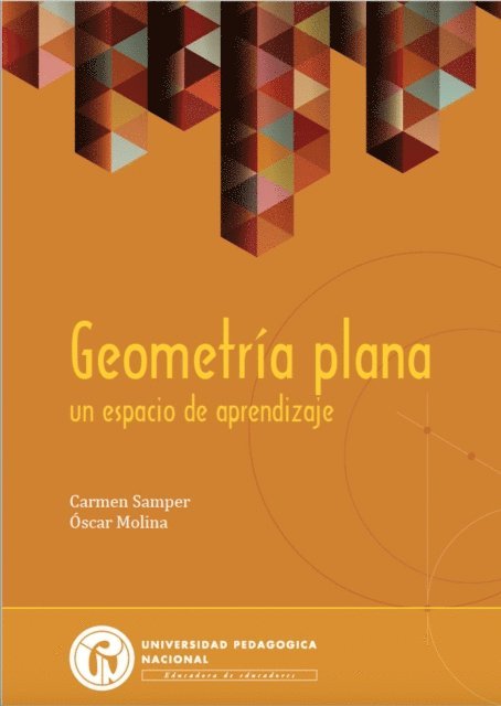 Oscar Molina, Carmen Samper - Geometría plana: un espacio de aprendizaje, E-bok