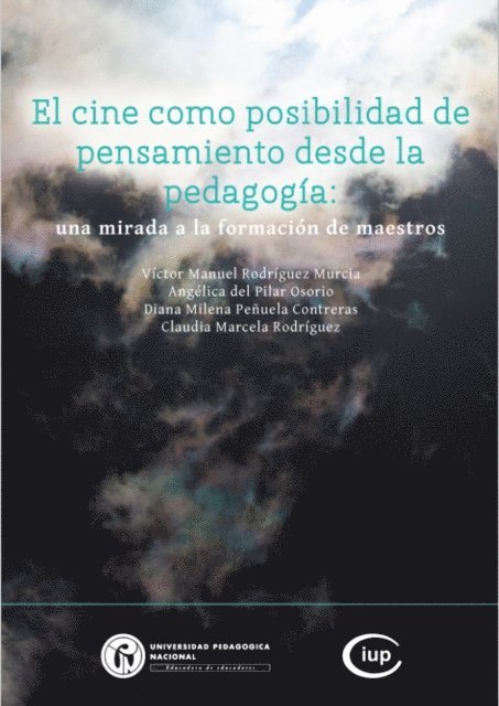 Claudia Marcela Rodriguez, Diana Milena Penuela Contreras, Angelica del Pilar Osorio, Victor Manuel Rodriguez Murcia - El cine como posibilidad de pensamiento desde la pedagogía, E-bok