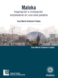 Maloka. InspiraciÃ³n e innovaciÃ³n empresarial en una sola palabra