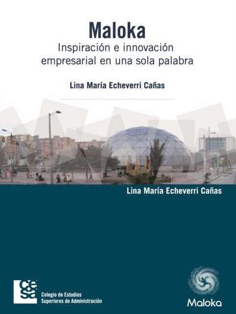 Lina Maria Echeverri Canas - Maloka. Inspiración e innovación empresarial en una sola palabra, E-bok