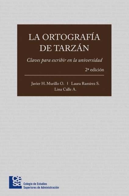 Lina Calle Arango, Laura Ramirez, Javier H. Murillo - La ortografía de Tarzán, E-bok