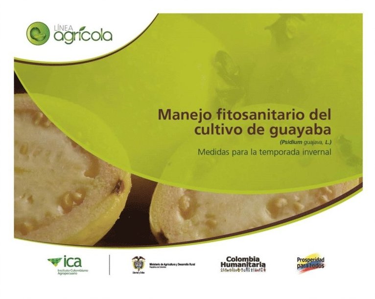 Instituto Colombiano Agropecuario, Instituto Colombiano Agropecuario - Manejo fitosanitario del cultivo de la guayaba (Psidium guajava, L) medidas para la temporada invernal, E-bok
