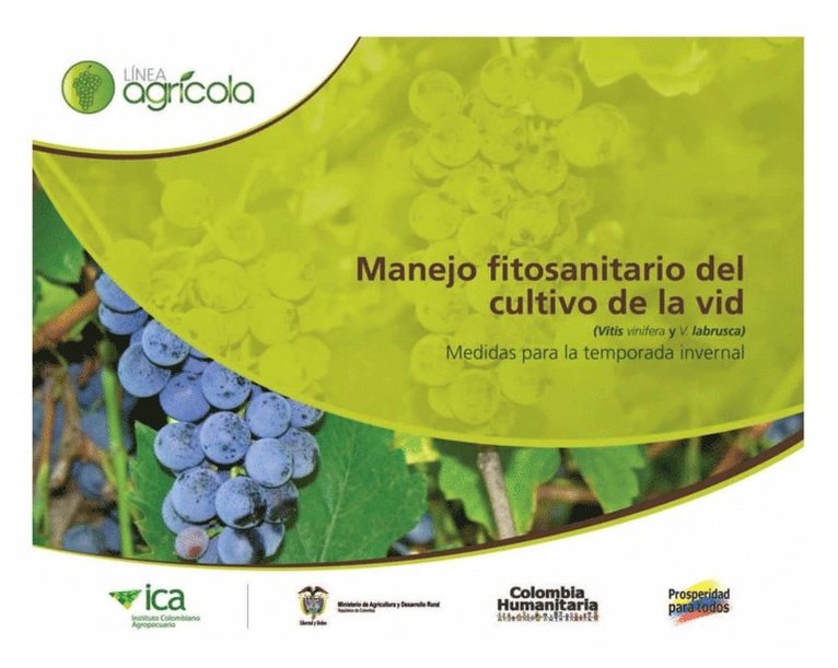 Instituto Colombiano Agropecuario, Instituto Colombiano Agropecuario - Manejo fitosanitario del cultivo de la vid (vitis vinifera y V.labrusca) medidas para la temporada invernal, E-bok