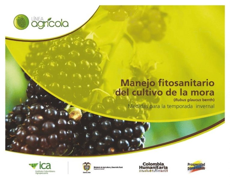 Instituto Colombiano Agropecuario, Instituto Colombiano Agropecuario - Manejo fitosanitario del cultivo de la mora (Medidas para la temporada invernal), E-bok