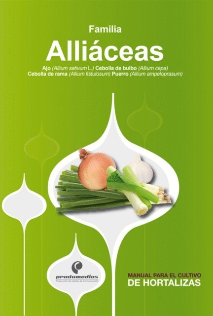 Hernan Pinzon Ramirez - Manual para el cultivo de hortalizas. Familia Alliáceas, E-bok