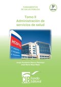 Fundamentos de salud pÃºblica. Tomo II. AdministraciÃ³n de servicios de salud
