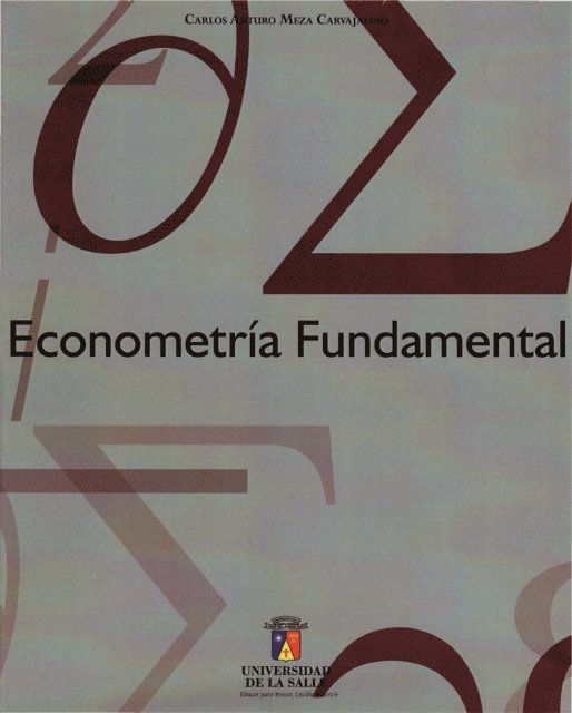 Carlos Arturo Meza Carvajalino - Econometría fundamental, E-bok