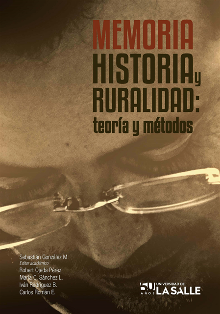 Carlos Gustavo Roman Echeverri, Maria Cristina Sanchez Leon, Robert Ojeda Perez, Sebastian Alejandro Gonzalez Montero - Memoria, historia y ruralidad, E-bok