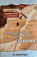 Cuevas, Manuscritos Y Revelaciones: Los Descubrimientos En El Mar Merto, Qumran