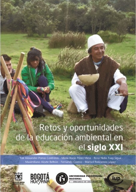 Marisol Roncancio Lopez, Fernando Cuervo, Maximiliano Alzate Beltran, Rosa Nidia Tuay Sigua, Maria Rocio Perez Mesa, Yair Alexander Porras Contreras - Retos y oportunidades de la educación ambiental en el siglo XXI, E-bok