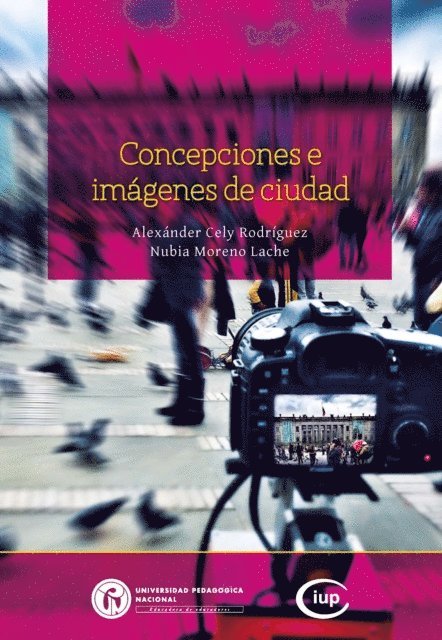 Nubia Moreno Lache, Alexander Cely Rodriguez - Concepciones e imágenes de ciudad, E-bok