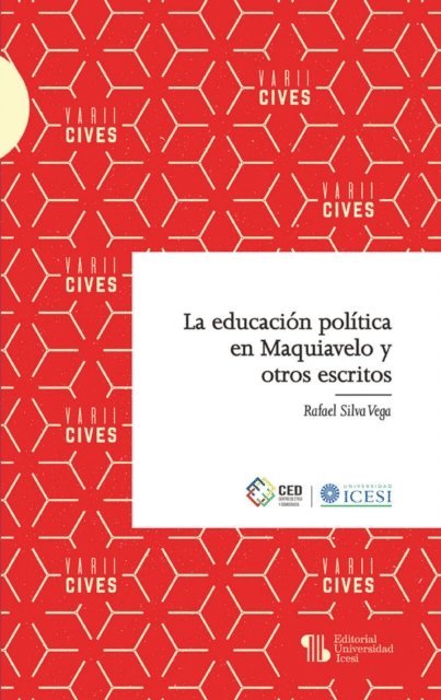 Rafael Silva Vega - La educación política en Maquiavelo y otros escritos, E-bok. Tillgänglighet: Lägg i varukorg