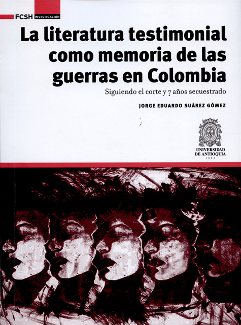 Jorge Eduardo Suarez Gomez - La literatura testimonial como memoria de las guerras en Colombia, E-bok