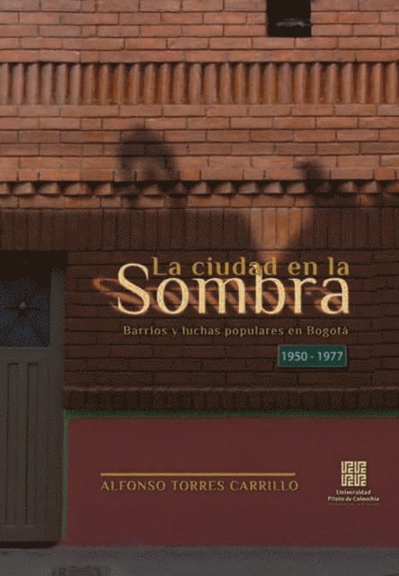 Alfonso Torres Carrillo - La Ciudad en la Sombra, E-bok