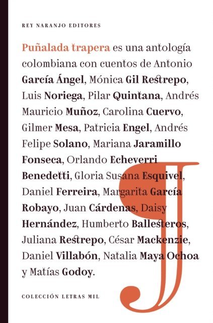 Matias Godoy, Natalia Maya Ochoa, Daniel Villabon, Cesar Mackenzie, Juliana Restrepo, Humberto Ballesteros, Daisy Hernandez, Juan Cardenas, Margarita Garcia Robayo, Daniel Ferreira, Gloria Susana Esquivel, Orlando Echeverri Benedetti, Mariana Jaramillo Fonseca, Andres Felipe Solano, Patricia Engel, Gilmer Mesa, Carolina Cuervo, Andres Mauricio Munoz, Pilar Quintana, Luis Noriega, Monica Gil Restrepo, Antonio Garcia Angel - Puñalada trapera, E-bok