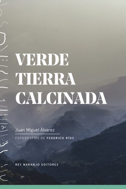 Juan Miguel Alvarez - Verde tierra calcinada, E-bok