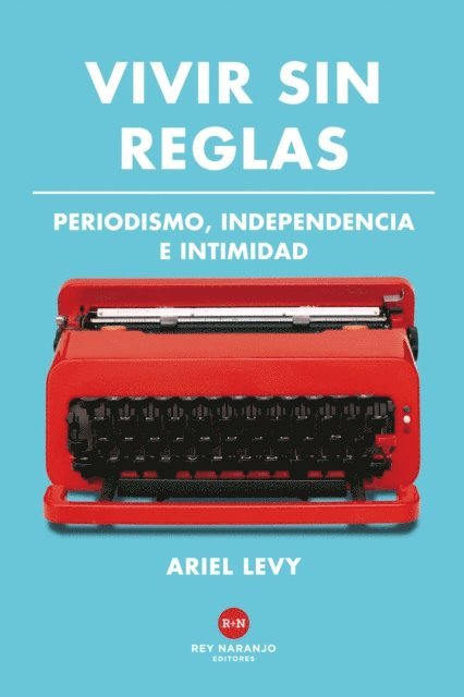 Ariel Levy - Vivir sin reglas, E-bok