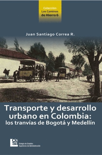Juan Santiago Correa - Transporte y desarrollo urbano en Colombia, E-bok