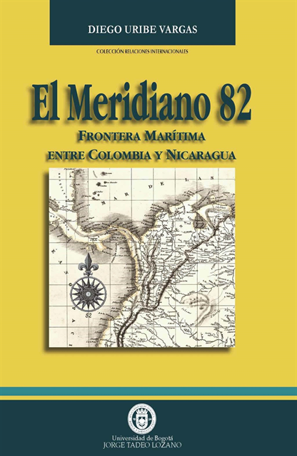 Diego Uribe Vargas - El meridiano 82: frontera marítima entre Colombia y Nicaragua, E-bok