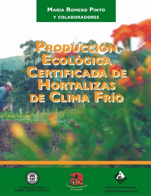 Sandra Patricia Pulido, Jorge Herrera, Hernando Mendez, Jose Ricardo Cure, Harold Ibaque, Maria Romero Pinto, Luz Stella Fuentes, Sabrina Gomez, Rebecca Ann Lee, Jaime Mejia Caicedo - Producción ecológica certificada de hortalizas de clima frío, E-bok