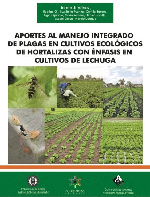Harold Ubaque, Mabel Garcia, Daniel Carrillo, Maria Romero, Ligia Espinosa, Camila Barreto, Luz Stella Fuentes, Rodrigo Gil, Jaime Jimenez Gomez - Aportes al manejo integrado de plagas en cultivos ecológicos de hortalizas con énfasis en cultivos de lechuga, E-bok
