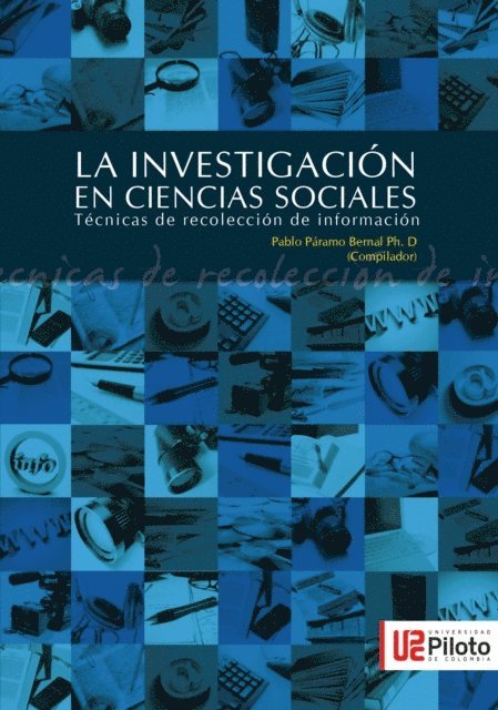 Pablo Paramo Bernal - La Investigacion en Ciencias Sociales: Tecnicas de recoleccion de la informacion, E-bok