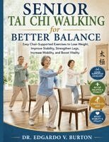 Dr Edgardo V Burton - Senior Tai Chi Walking for Better Balance, Häftad