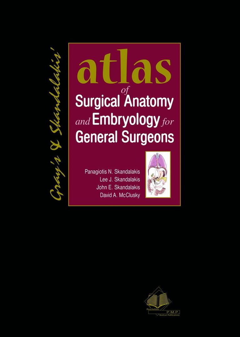 Panagiotis N. Skandalakis, Lee J. Skandalakis, John E. Skandalakis, David A. McClusky - Gray's & Skandalakis' Atlas of Surgical Anatomy and Embryology for General Surgeons, Häftad. Tillgänglighet: Tillfälligt slut