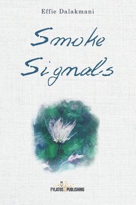 Effie Dalakmani - Smoke Signals, Häftad
